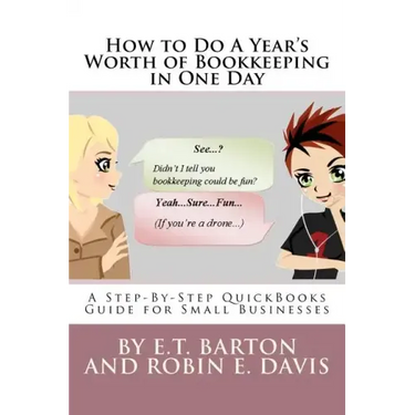 How to Do A Year's Worth of Bookkeeping in One Day: A Step-By-Step Guide for Small Businesses