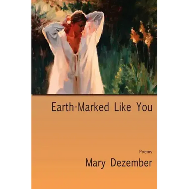 Earth-Marked Like You, Poems