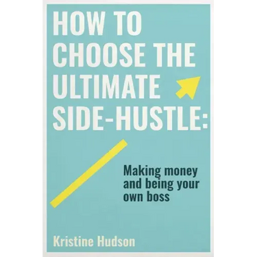 How to Choose the Ultimate Side-Hustle