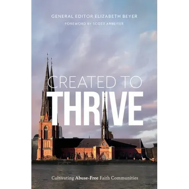 Created to Thrive: Cultivating Abuse-Free Faith Communities
