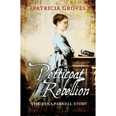 Petticoat Rebellion: The Anna Parnell Story