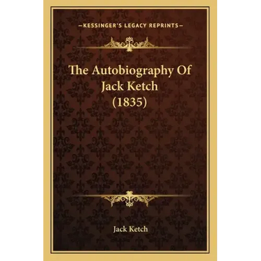 The Autobiography Of Jack Ketch (1835)