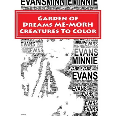 Garden of Dreams ME-MORPH Creatures To Color: An Adult Coloring Book & Tribute to Artist Minnie Evans