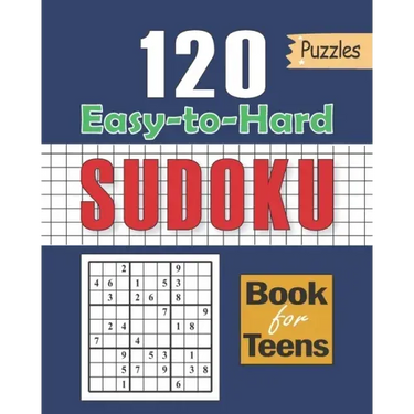 Sudoku Book for Teens: 120 Puzzles with Easy to Hard Formation: Sudoku for Kids 120+ Sudoku Puzzles for Smart Kids, Clever kids Puzzles Book