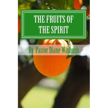 The Fruits of The Spirit: Growing Spiritually in Christ