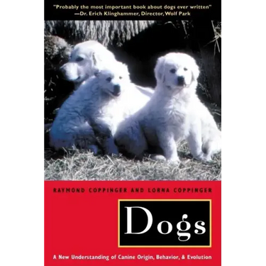 Dogs: A New Understanding of Canine Origin, Behavior and Evolution
