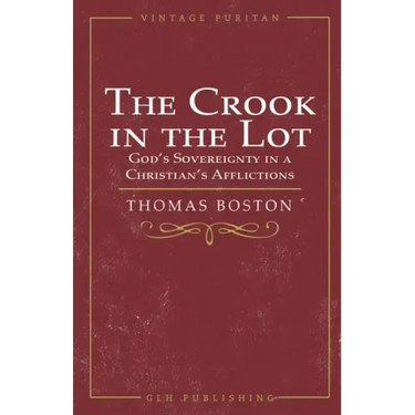 The Crook in the Lot: God's Sovereignty in a Christian's Afflictions