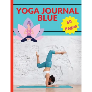 Yoga Journal Blue: A Relaxing Way to De-Stress, Re-Energize, and Find Balance