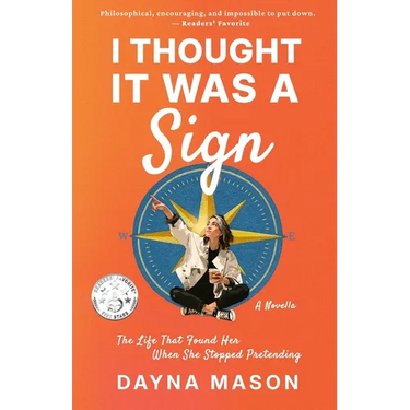 I Thought It Was A Sign: A Novella