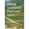 Hiking Scotland's Highland Spirit: From Ben Nevis to Lonely Bothies