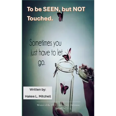To be SEEN, but NOT touched...