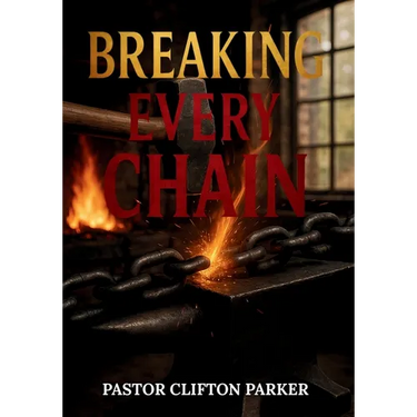 Breaking Every Chain: A Journey to Healing, Deliverance, and Freedom in Christ