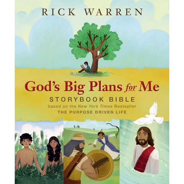 God's Big Plans for Me Storybook Bible: Based on the New York Times Bestseller the Purpose Driven Life