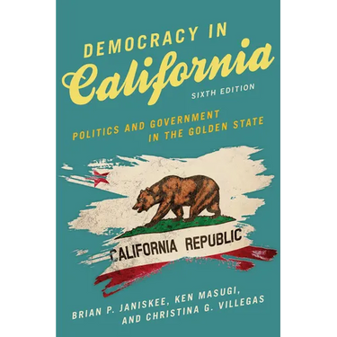 Democracy in California: Politics and Government in the Golden State