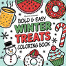 Bold & Easy Winter Treats Coloring Book: Cozy & Sweet Stress Relief Coloring