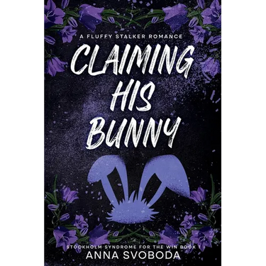 Claiming His Bunny: A Fluffy Stalker Romance