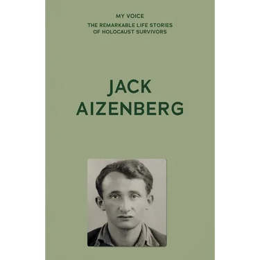 My Voice: Jack Aizenberg: From Hell to Paradise