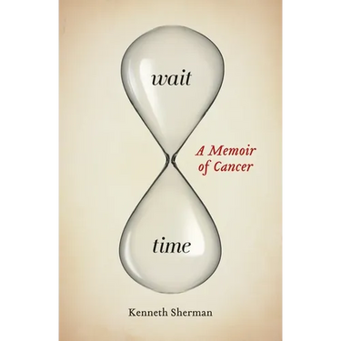 Wait Time: A Memoir of Cancer
