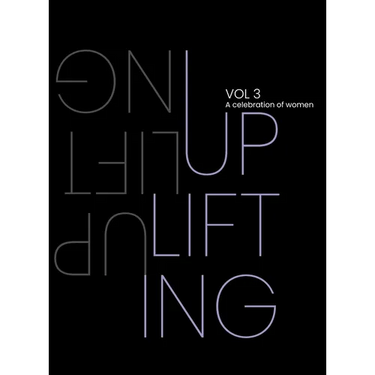 Uplifting. A Celebration of Women. Volume 3: Uplifting. A Celebration of Women.