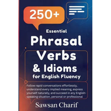 250 Essential Phrasal Verbs & Idioms for English Fluency