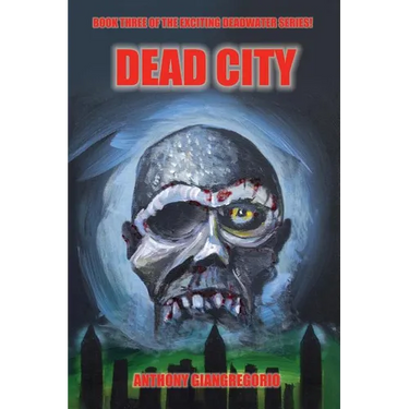Deadcity (Deadwater Series: Book 3)