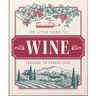 The Little Book of Wine: In Vino Veritas