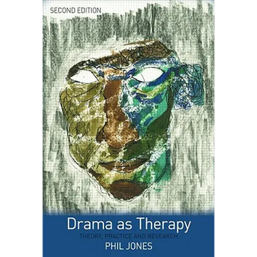 Drama as Therapy Volume 1: Theory, Practice and Research