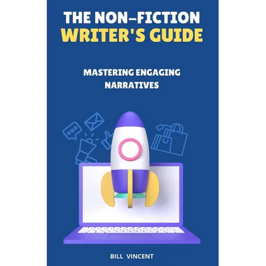 The Non-Fiction Writer's Guide: Mastering Engaging Narratives