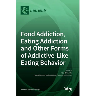 Food Addiction, Eating Addiction and Other Forms of Addictive-Like Eating Behavior