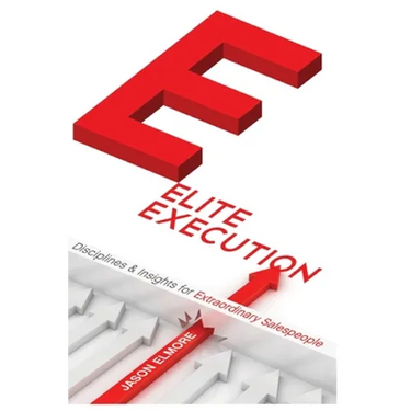 Elite Execution Disciplines and Insights for Extraordinary Salespeople