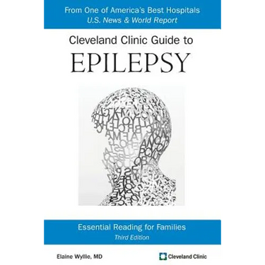 Cleveland Clinic Guide to Epilepsy: Essential Reading for Families