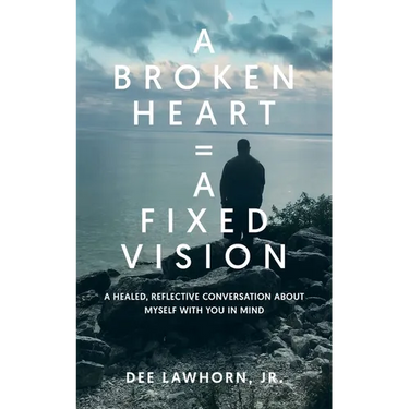 A Broken Heart = A Fixed Vision