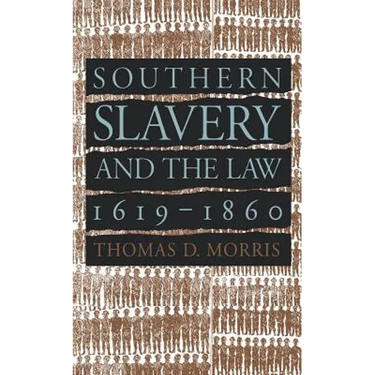 Southern Slavery and the Law, 1619-1860