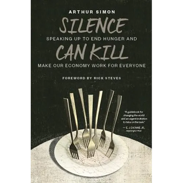 Silence Can Kill: Speaking Up to End Hunger and Make Our Economy Work for Everyone