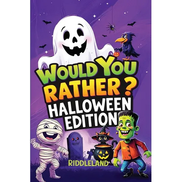 Would You Rather? Halloween Edition: A Spooky and Silly Book Full of Creepy-Crawly Questions, Monster Mayhem, and Trick-or-Treat Laughs - The Perfect