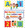Dot Markers Activity Book Letters and Numbers: Workbook For Kids Ages 3- 6 Kids Activity Book Perfect Gift for Girls and Boys