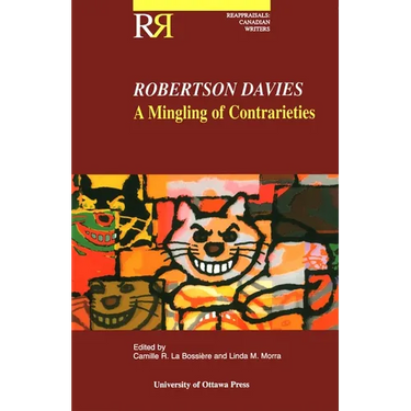 Robertson Davies: A Mingling of Contrarieties