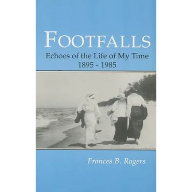 Footfalls: Echoes of the Life of My Time, 1895-1995