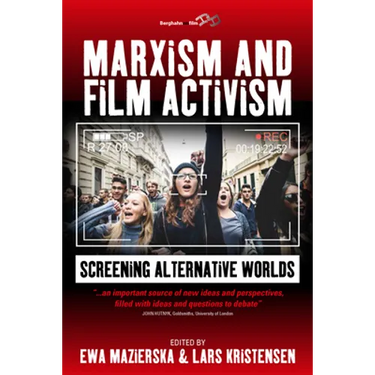 Marxism and Film Activism: Screening Alternative Worlds