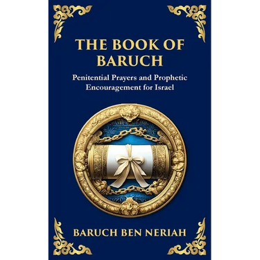 The Book of Baruch: Timeless Lessons of Faith, Hope, and Redemption