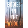 Bodies in the Woods: Unexplained Mysteries