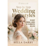 Step by Step Wedding Hairstyles: Best and Easy Step by Step Wedding Hairstyles that takes 15 Minutes or Less (Wedding Hairstyles, Wedding Hair, Bridal