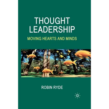 Thought Leadership: Moving Hearts and Minds