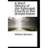 A Short History of the Episcopal Church in the United States