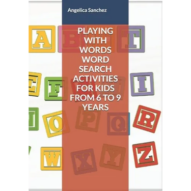 Playing with Words Word Search Activities for Kids from 6 to 9 Years