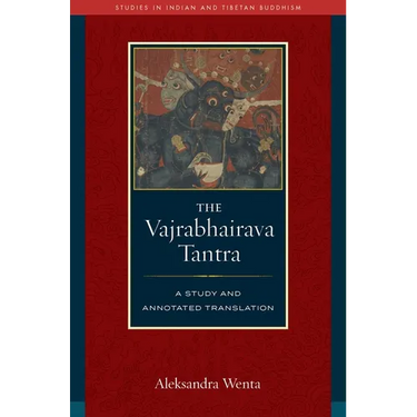 The Vajrabhairava Tantra: A Study and Annotated Translation