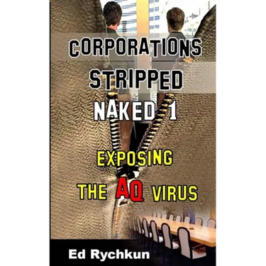 Corporations Stripped Naked 1: Exposing The AQ Virus