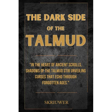 The Dark Side of the Talmud: Timeless Controversies: Heretic Horizons of Jewish History