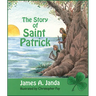 The Story of St. Patrick