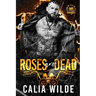 Roses Are Dead: Skilletsville Destroyers MC Book #3